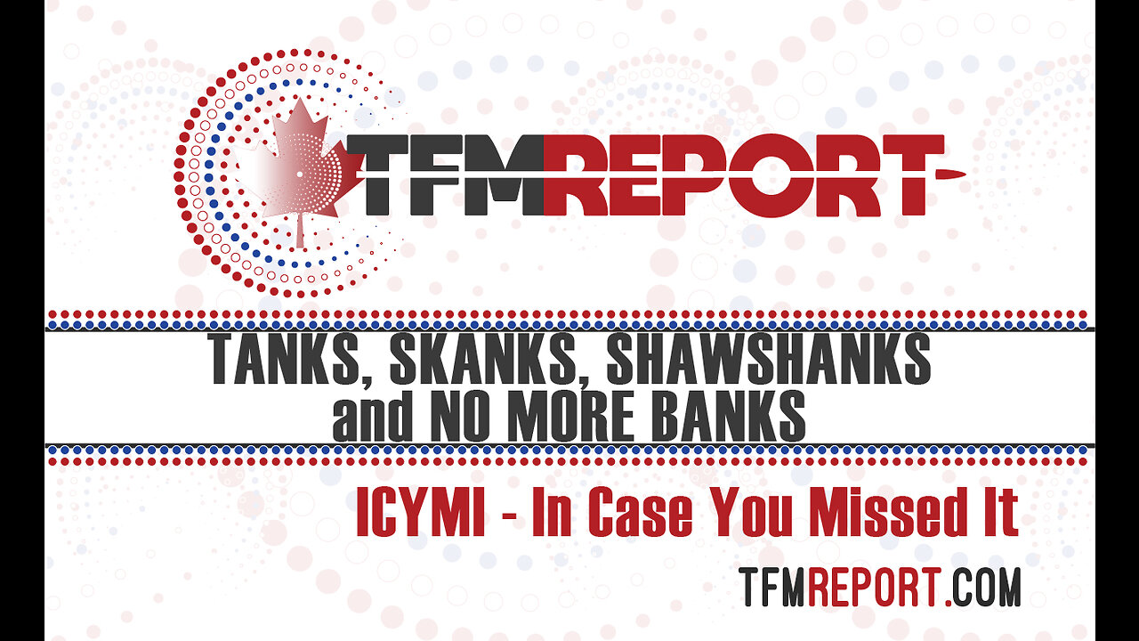 ICYMI - Tanks, Skanks, Shawshanks and No More Banks