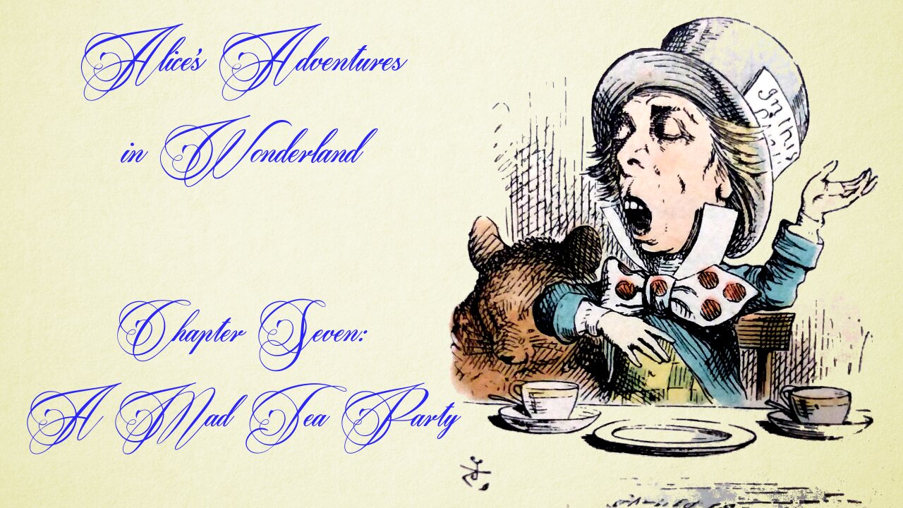 Alice's Adventures in Wonderland - Chapter 7, A Mad Tea Party