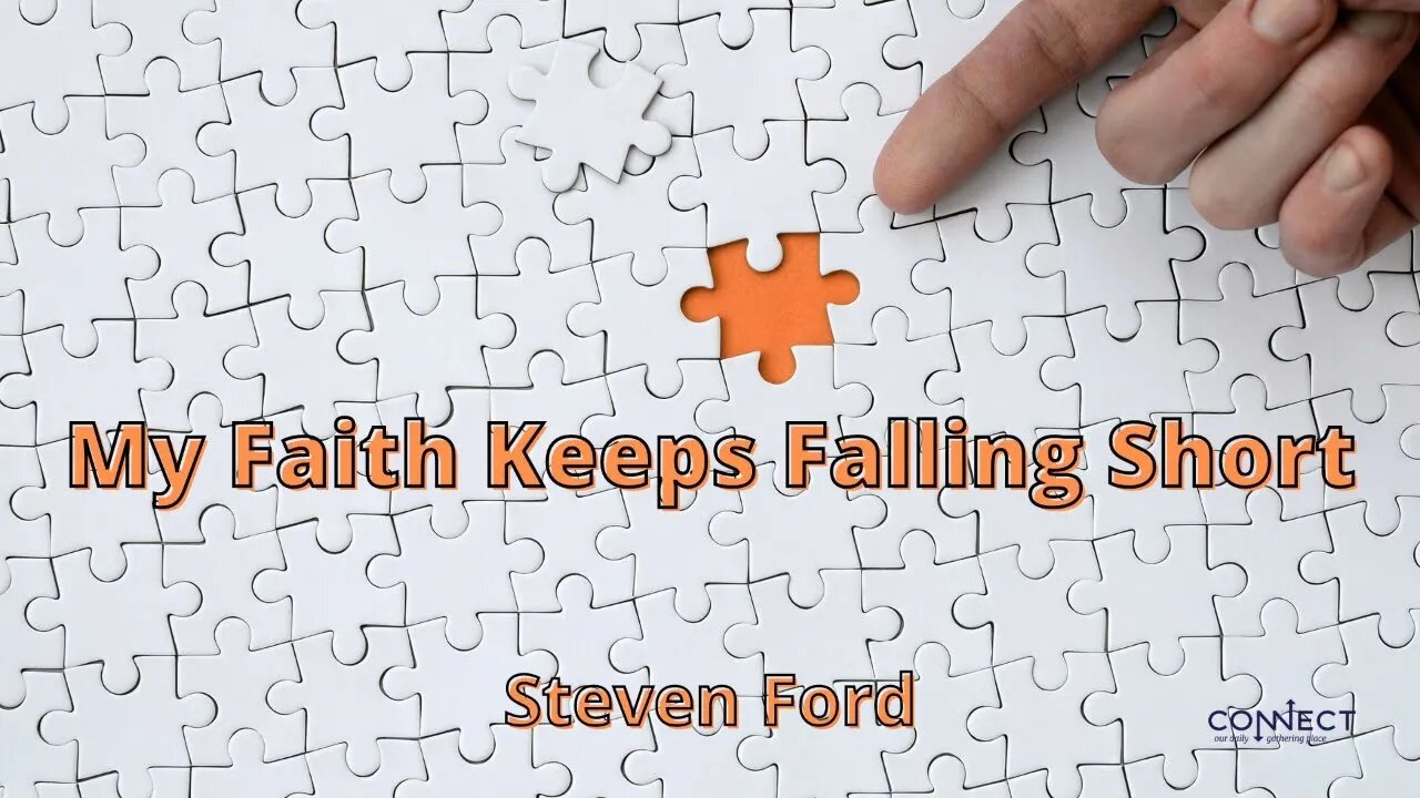 "My Faith Keeps Falling Short" - Steven Ford - 9/6/2022