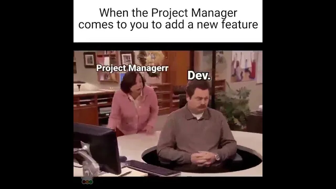 When the Project Manager comes to the Developer to add a new feature