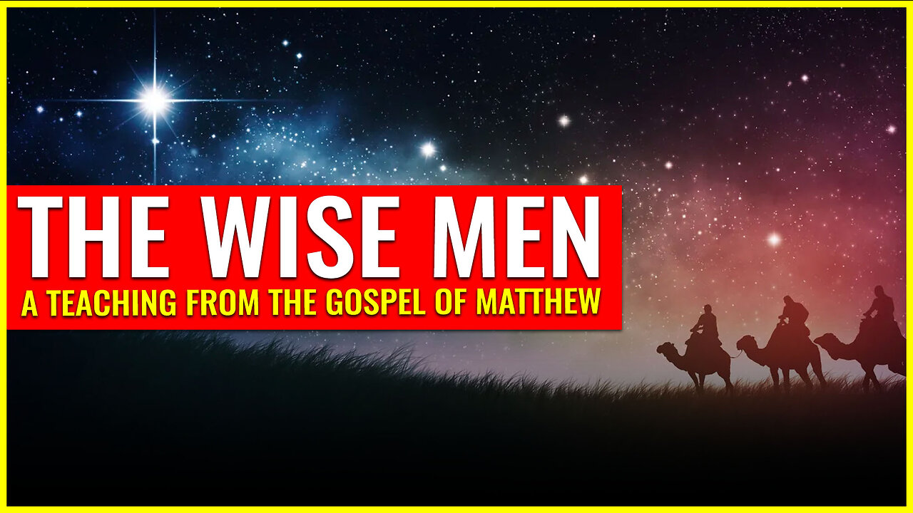 The wise men: A teaching from the gospel of Matthew