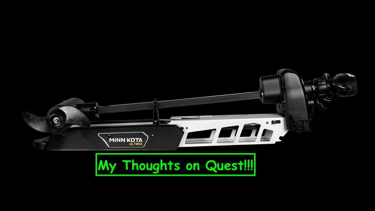 Minn Kota Quest.... My thoughts on this new trolling motor.