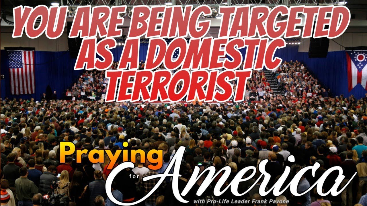 Praying for America | You Are Being Targeted as a Domestic Terrorist - 10/5/23