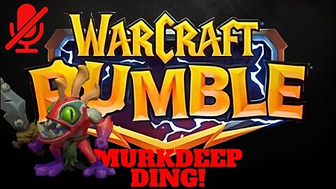 WarCraft Rumble - Murkdeep - Ding!