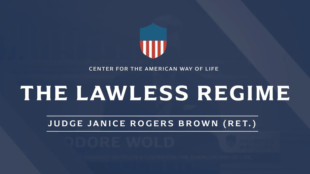 The Lawless Regime (ft. Judge Janice Rogers Brown)