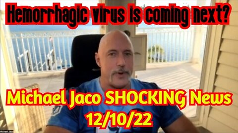 Michael Jaco SHOCKING News 12/10/22