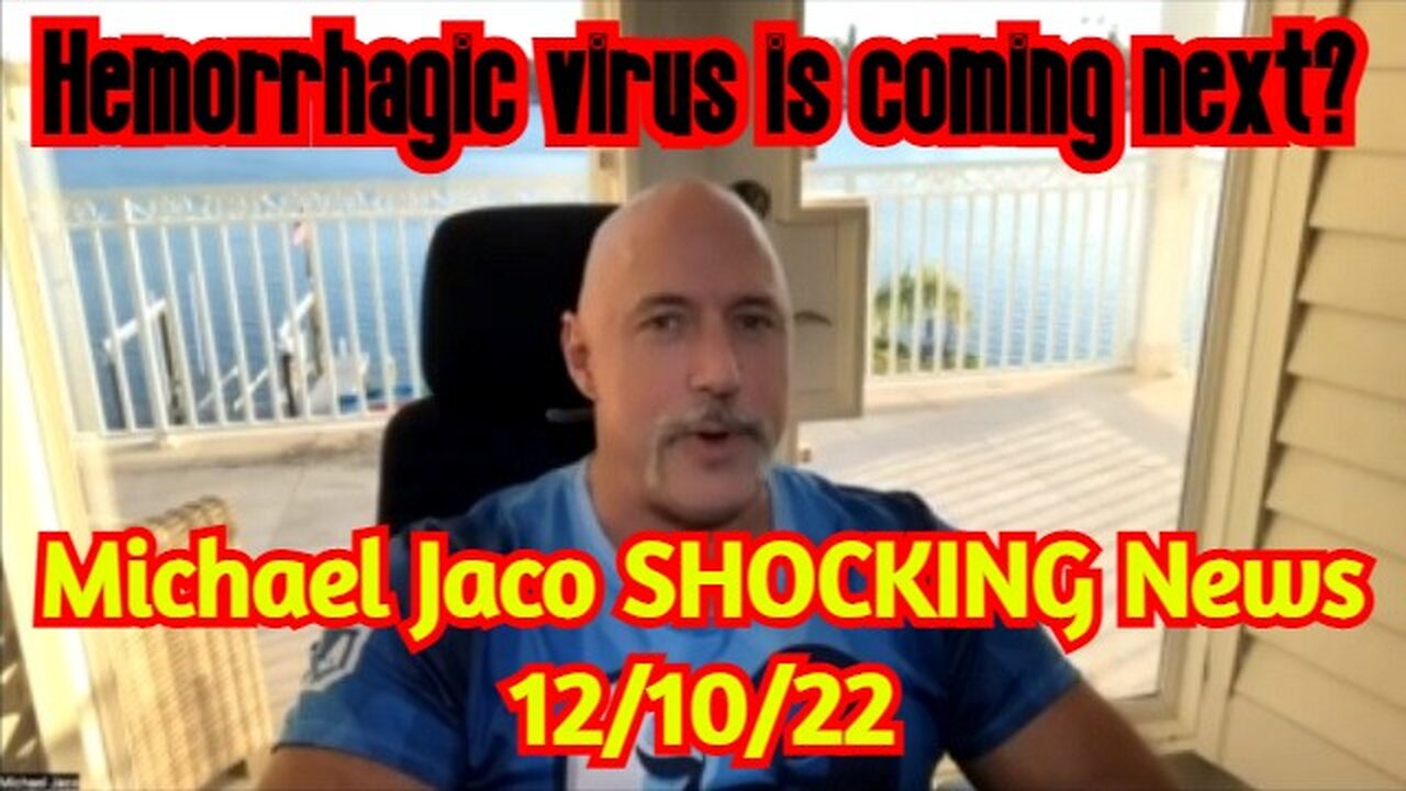 Michael Jaco SHOCKING News 12/10/22