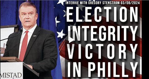 Election integrity Victory in Philly (Interview with Gregory Stenstrom 03/08/2024)