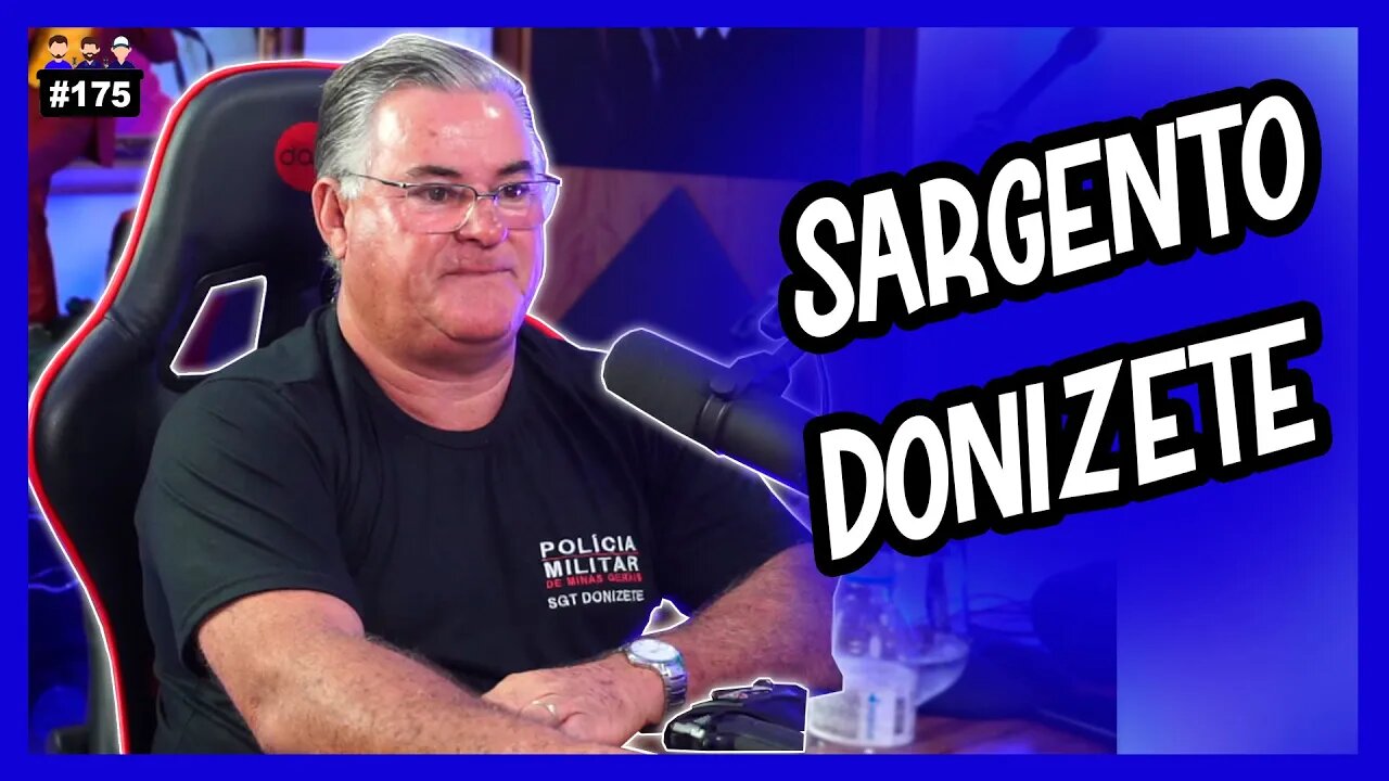 Sargento Donizete - Policial Militar do Estado de Minas Gerais - Podcast 3 Irmãos #176