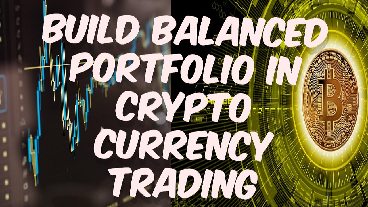 The Key to Successful Crypto Trading : How to Build a Balanced Portfolio and Maximize Profits