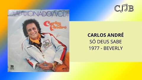 Carlos André - Só Deus Sabe