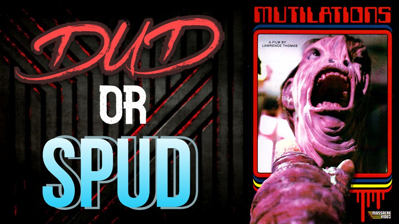 DUD or SPUD - Mutilations | MOVIE REVIEW