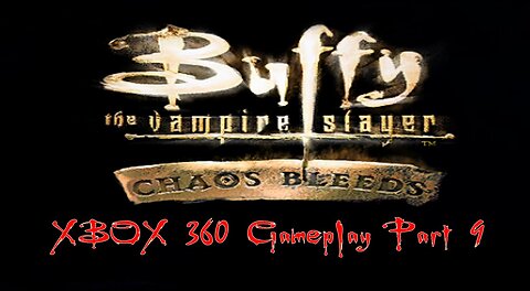 Buffy the Vampire Slayer - Chaos Bleeds (2003) XBOX 360 Gameplay Part 9