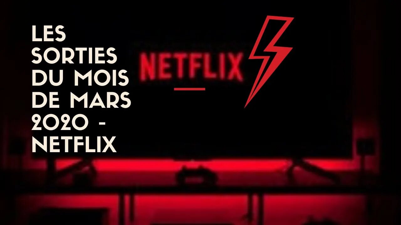 Les sorties du mois de mars 2020 - Netflix