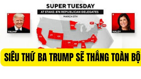 Tin 3/3/2024 SIÊU THỨ BA TRUMP SẼ THẮNG TOÀN BỘ