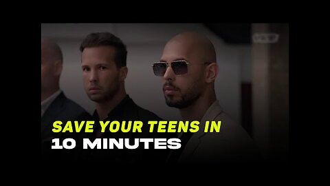 Andrew Tate - SAVE YOUR TEENS IN 10 MIS