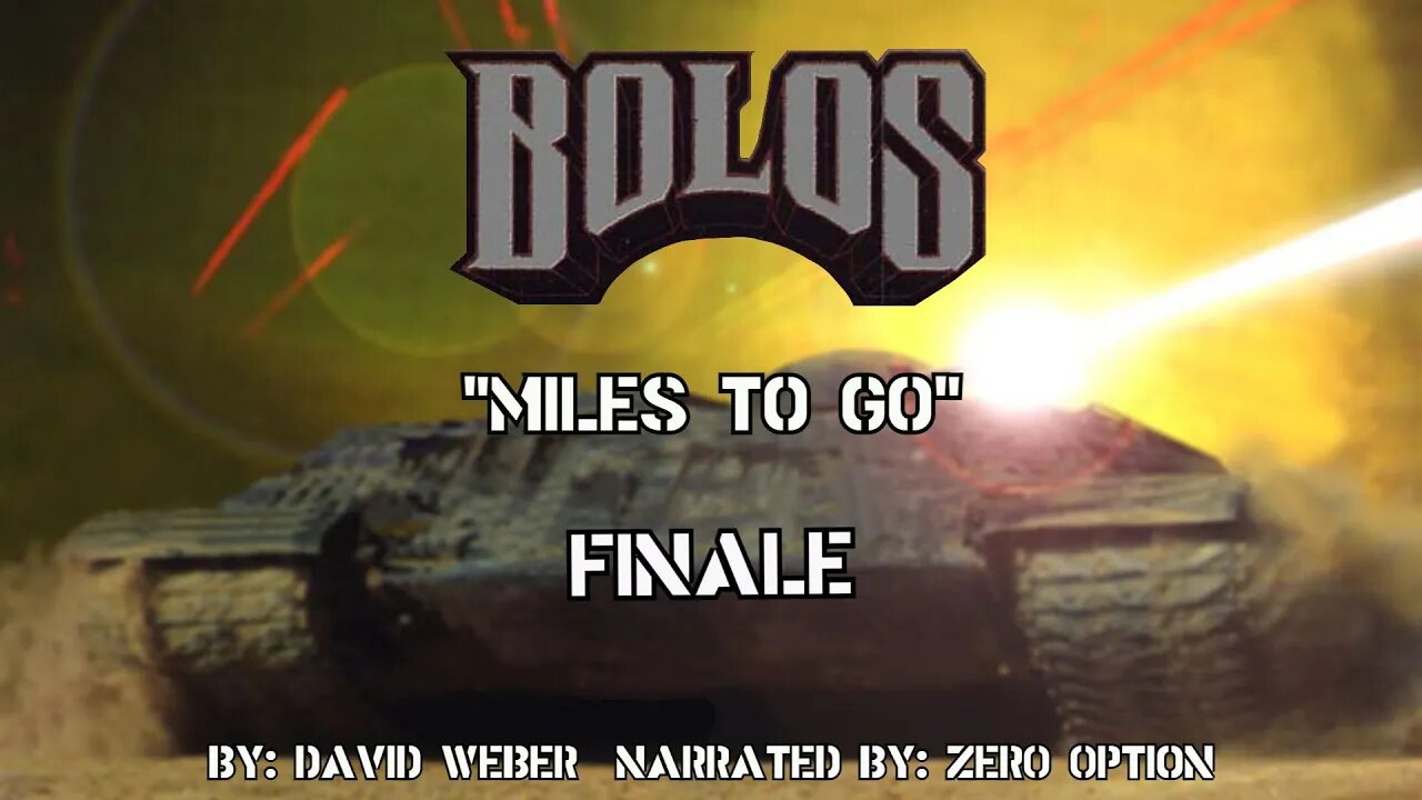 Bolos | Sci Fi | Miles to Go: Finale Pt 2 | Audiobook