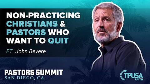 WHY PASTORS SHOULD CONTINUE TO STAND ft. John Bevere | TPUSA Faith