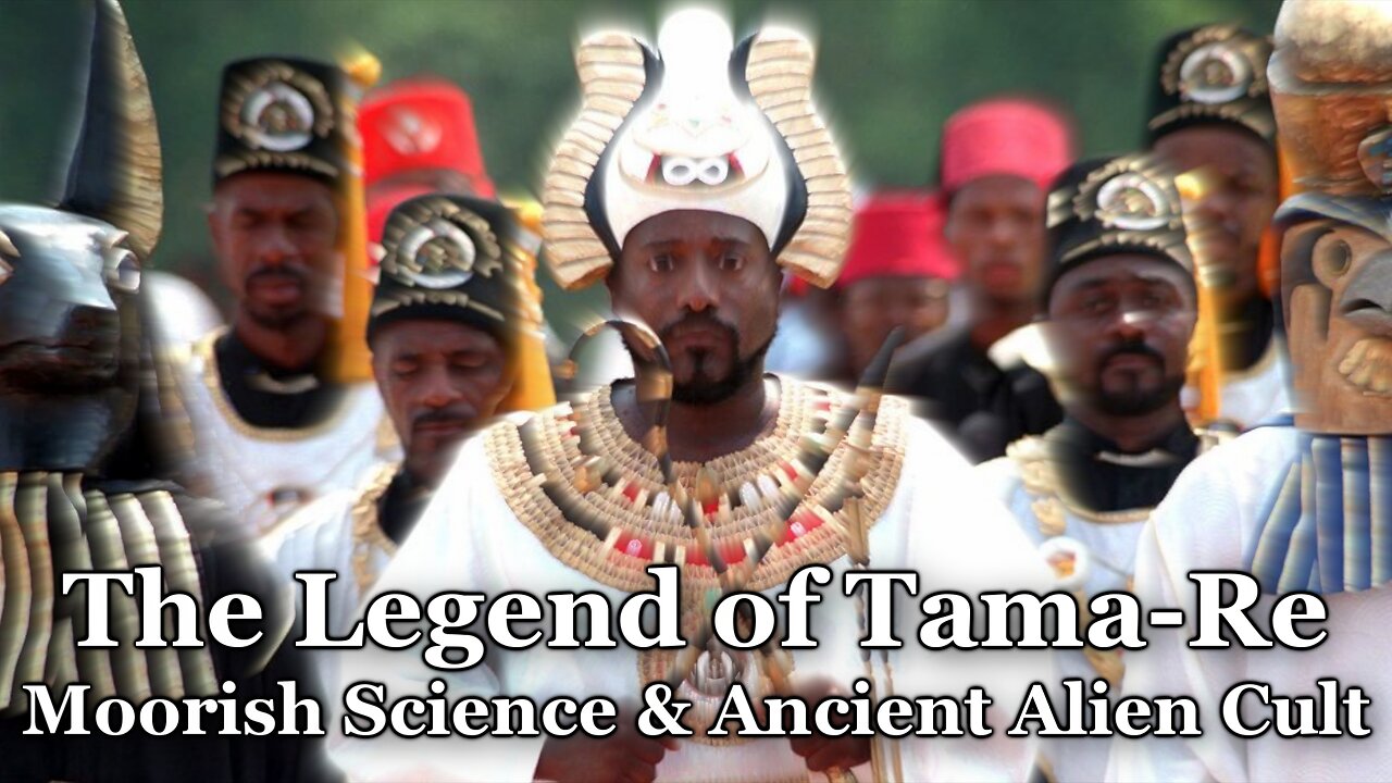 The Legend of Tama-Re- Moorish Science & Ancient Alien Cult Part 1