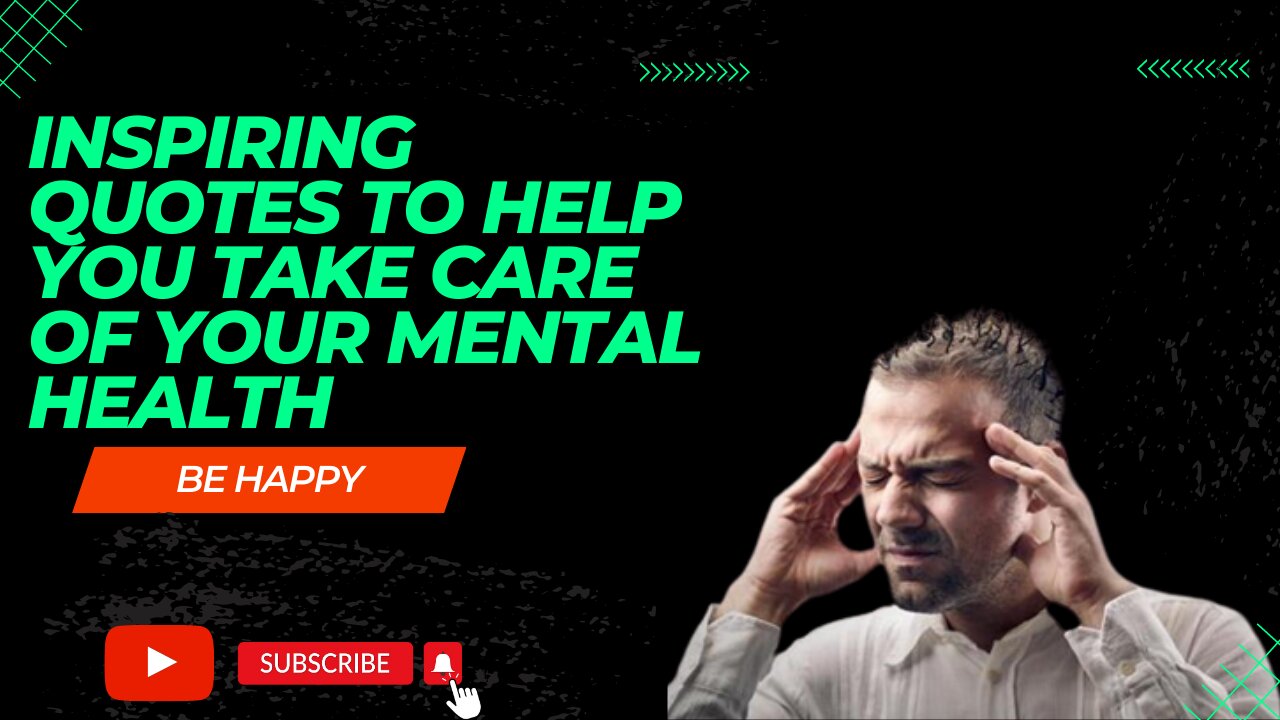 Inspiring Quotes to Help You Take Care of Your Mental Health