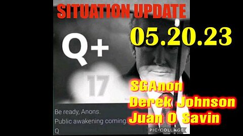 SITUATION UPDATE 05/20/23 ~ TRUMP RETURN! Q+ WHITE HATS INTEL ~ DEREK JOHNSON >SG ANON! JUAN O SAVIN