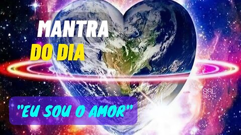 MANTRA DO DIA - EU SOU AMOR #mantra #afirmações #leidaatração