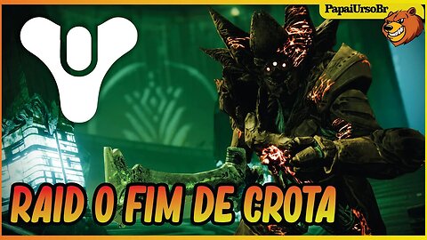 DESTINY 2 │ RAID FIM DE CROTA PAPAI APRENDENDO A FAZER
