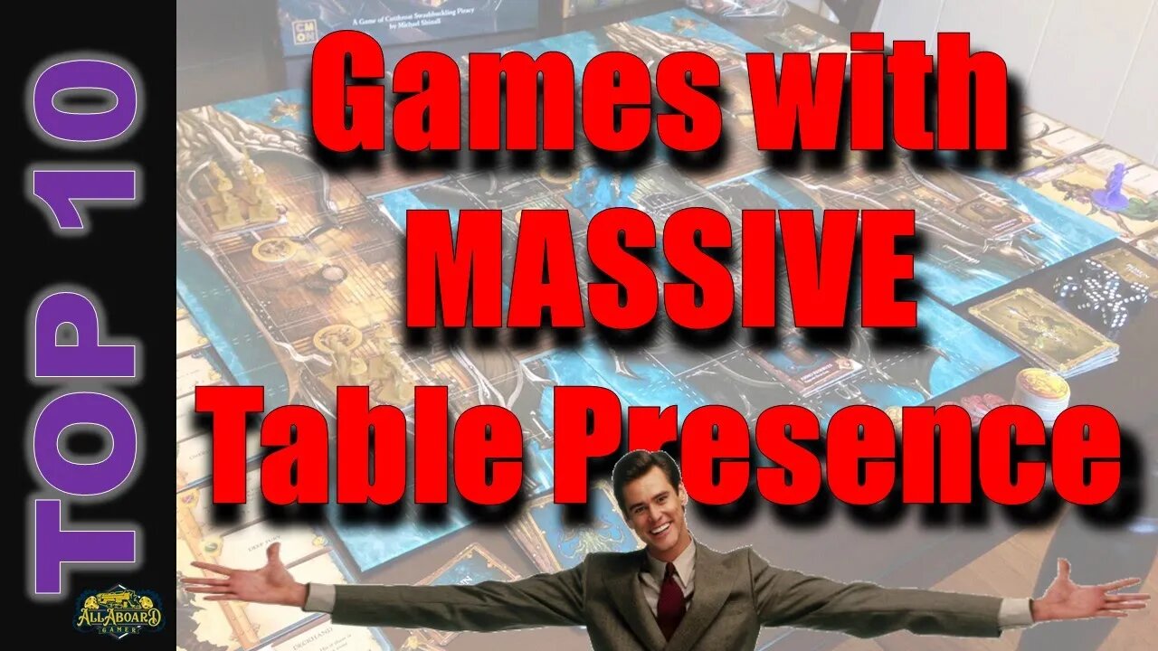 Top10 Games with MASSIVE (sprawling, gorgeous, WOW) Table Presence!