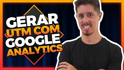 Como GERAR UTM pelo GOOGLE ANALYTICS