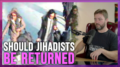 Should Jihadis be Allowed to Return to the UK?