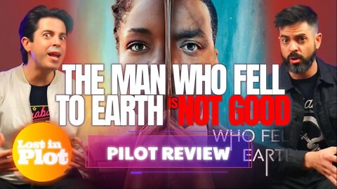 THE MAN WHO FELL TO EARTH - Lost in Plot Pilot Review (No Spoilers)