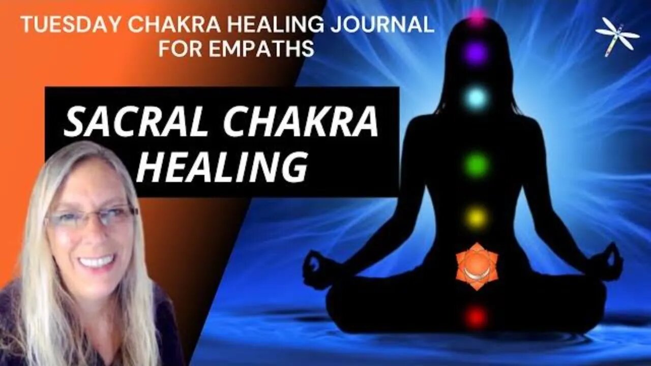 Day 128🧡Sacral Chakra Healing🧡Empaths🙋🏼‍♀️& Self-love💖