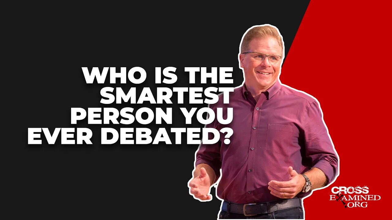 Who is the smartest person you ever debated?