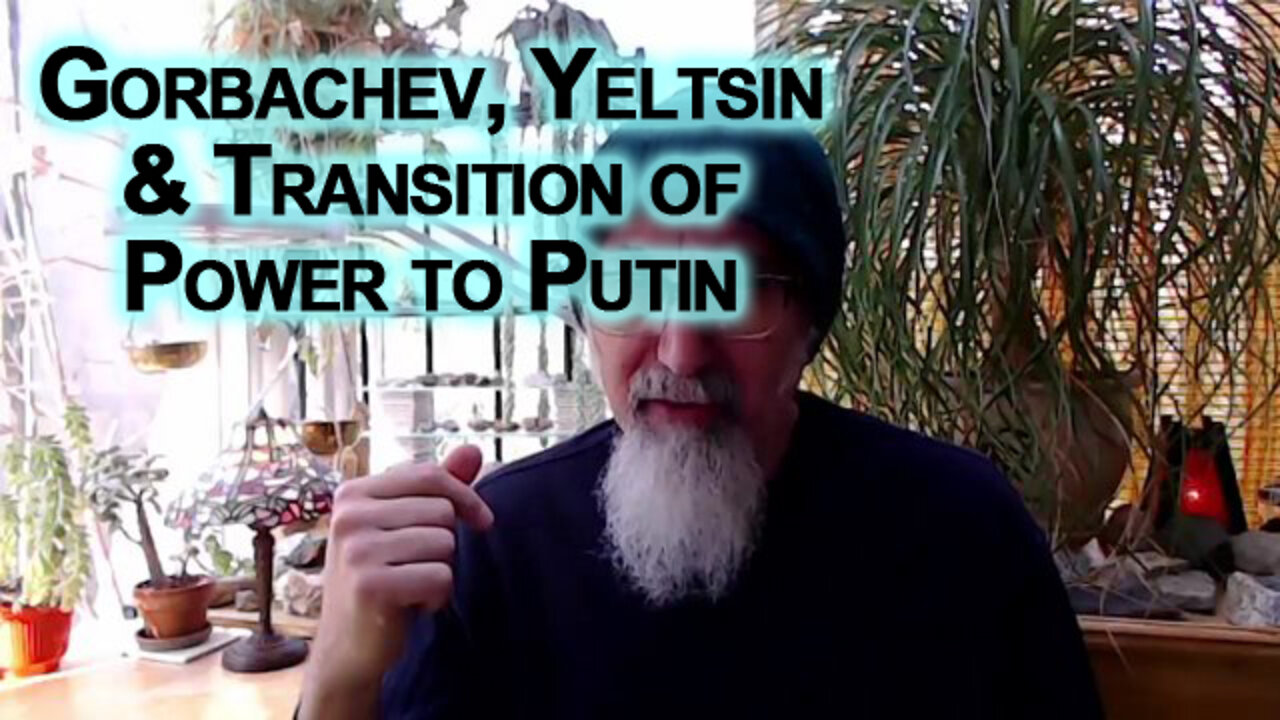 Gorbachev, Yeltsin & Transition of Power to Putin: Russian Leaders, Recap of Contemporary History