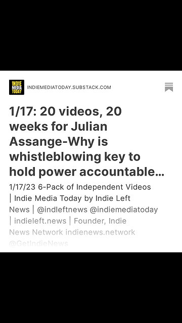 1/17: 20 videos, 20 weeks for Julian Assange-Why is whistleblowing key to hold power accountable?