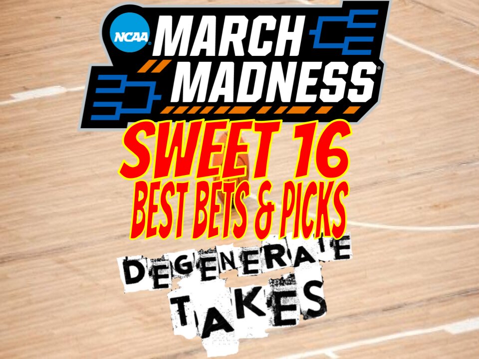 March Madness Sweet 16: Best Bets Locks and Predictions