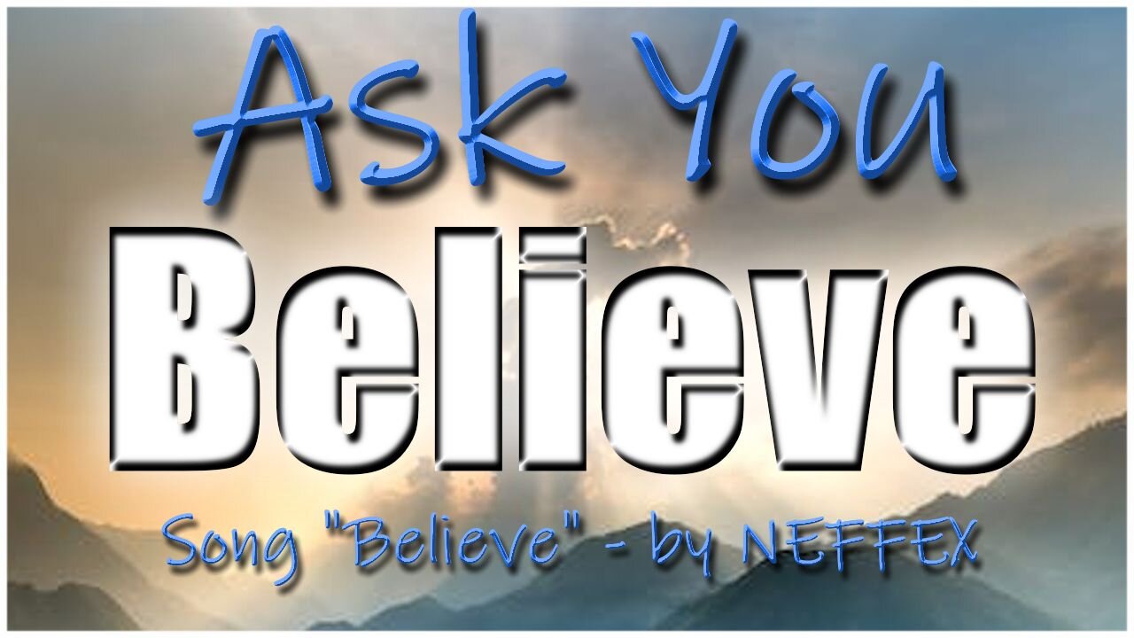 Believe - Ask You - Music by NEFFEX