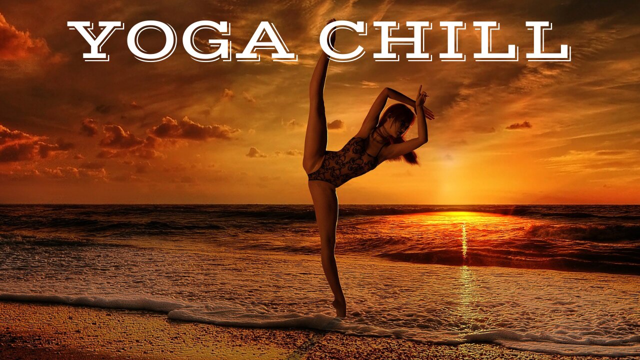 YOGA CHILL #8 [Music for Workout & Meditation]