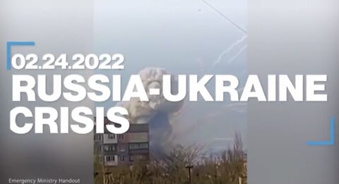 Russia-Ukraine Crisis: February 24, 2022