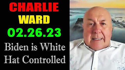 CHARLIE WARD - BIDEN IS WHITE HAT CONTROLLED > SHOCKING NEWS 2.26.23!! - TRUMP NEWS