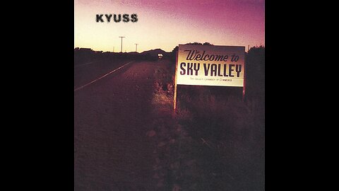 Kyuss - Welcome To Sky Valley