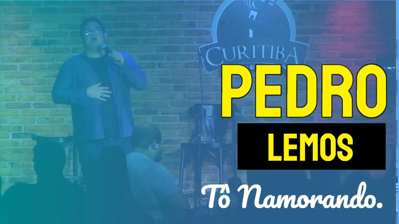 Pedro Lemos - Estou Namorando - Stand Up Comedy