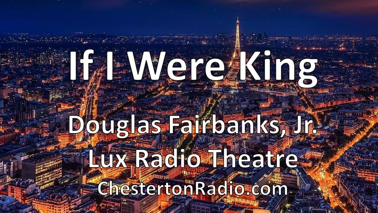 If I Were King - Douglas Fairbanks Jr. - Lux Radio Theater