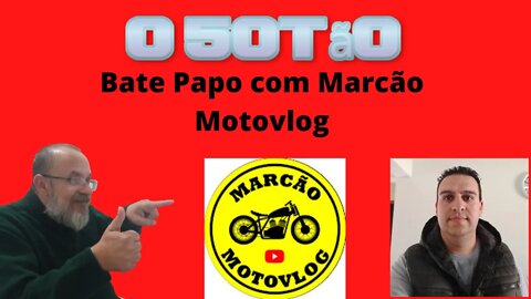 Bate Papo Com Marcão Motovlog #OCinquentao #MarcaoMotovlog