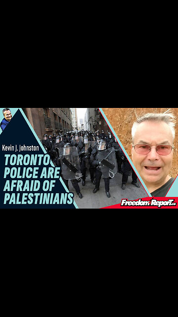 TORONTO POLICE ARE AFRAID OF PALESTINIANS!