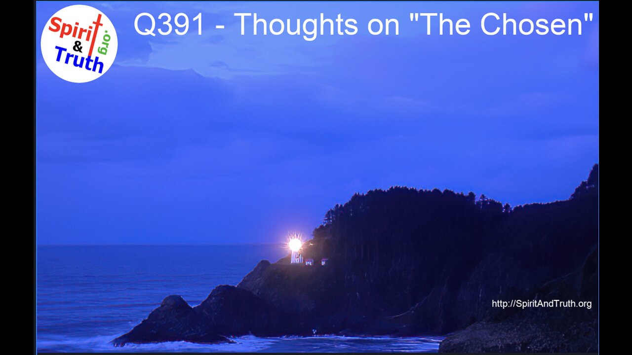 Q391 - Thoughts on "The Chosen"