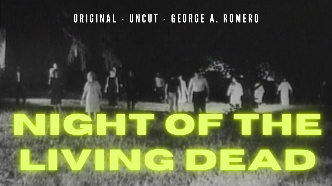 1968 Original and Uncut Night of the Living Dead by George A. Romero Full Version