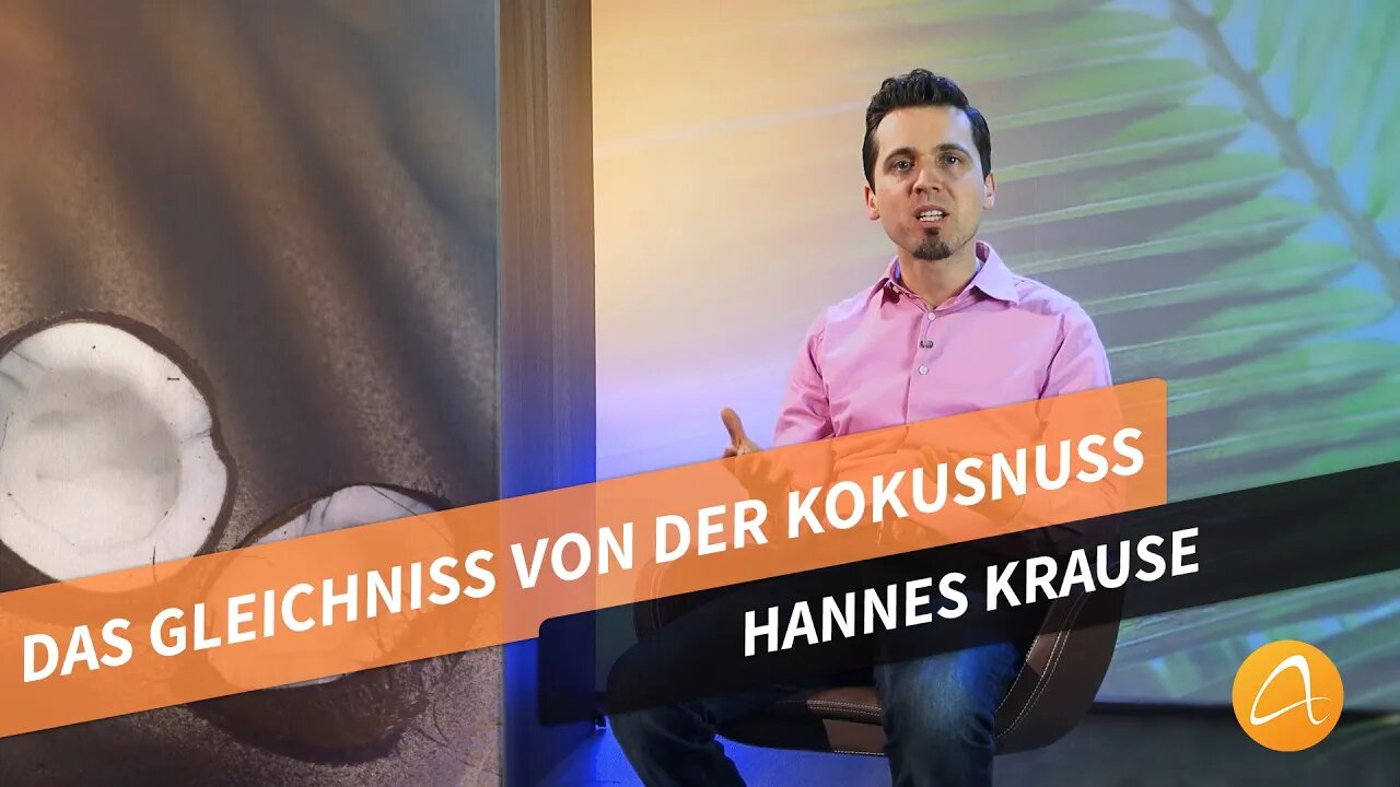 Das Gleichnis von der Kokosnuss # Hannes Krause # Lebensworte