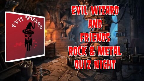 Evil Wizard and Friends Rock & Metal Quiz Night