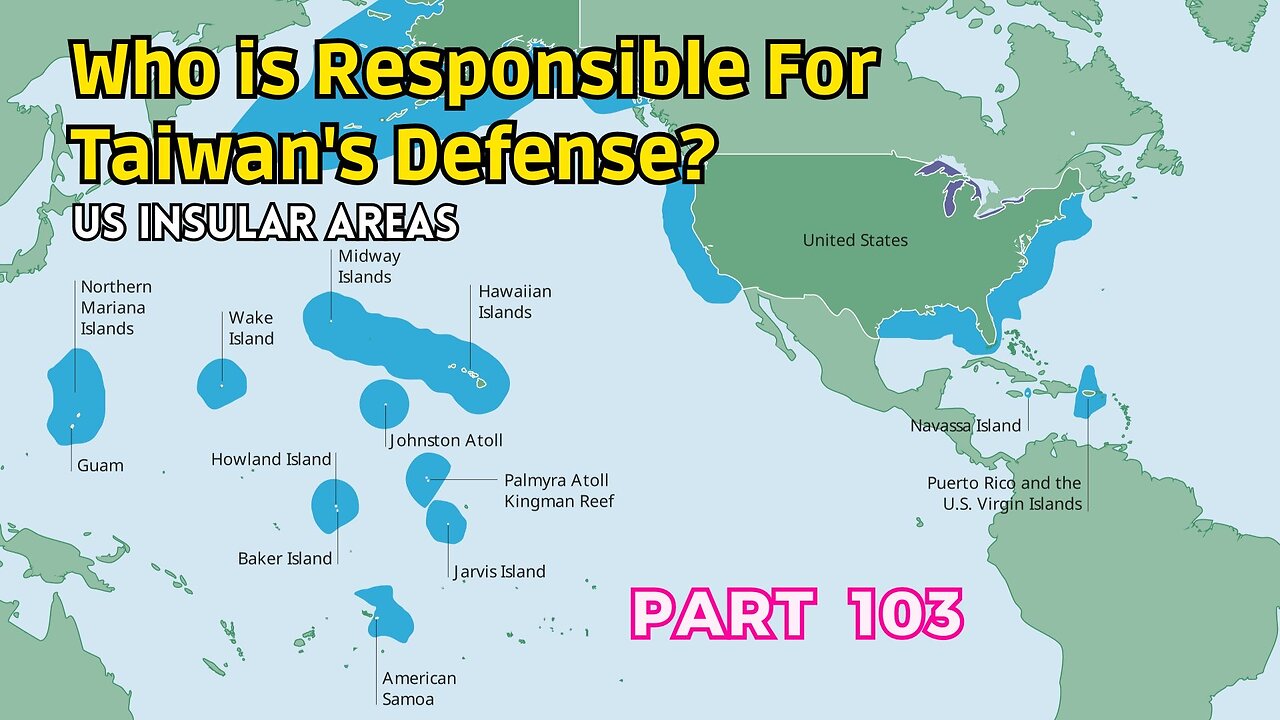 (103) Who is Responsible for Taiwan's Defense? | US Insular Areas